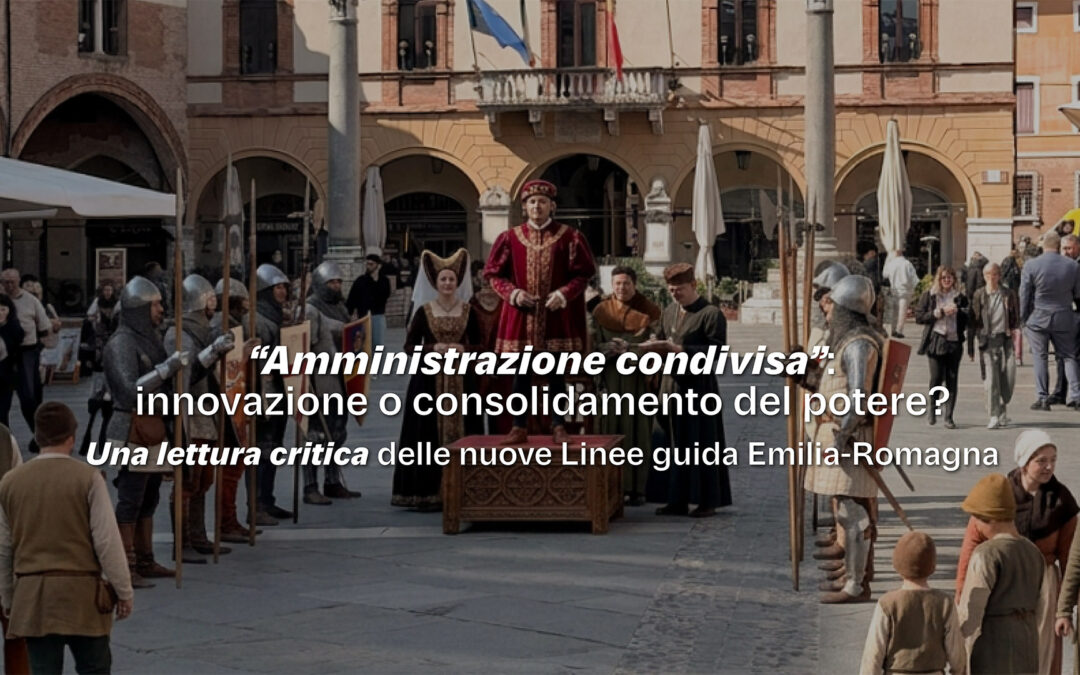 “Amministrazione condivisa” in Emilia-Romagna: innovazione democratica o consolidamento del potere?
